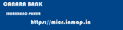 CANARA BANK  JHARKHAND PAKUR    micr code